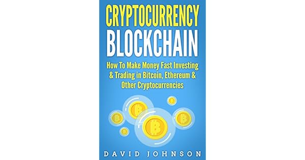 Cryptoc!   urrency Blockchain How To Make Money Fast Investing - 